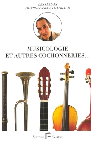 Musicologie et autres cochonneries - Tito Bingo