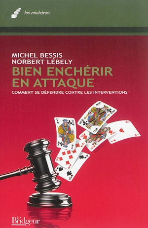 Bien enchérir en attaque : comment se défendre contre les interventions - Norbert Lébely