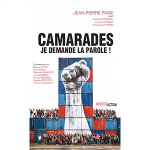 Camarades : je demande la parole ! : rénover le syndicalisme - Jean-Pierre Page