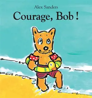 Courage, Bob - Alex Sanders