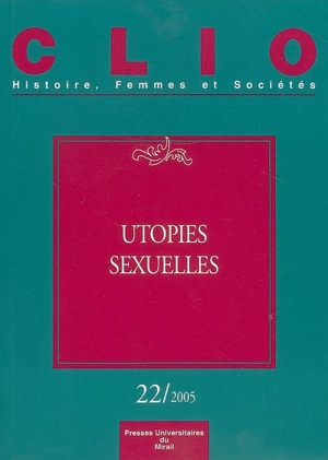 Clio : femmes, genre, histoire, n° 22. Utopies sexuelles