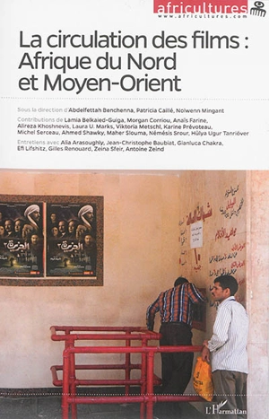 Africultures, n° 101-102. La circulation des films : Afrique du Nord et Moyen-Orient