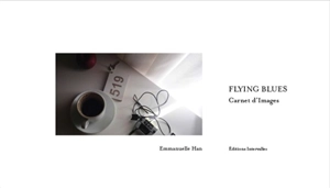 Flying blues : carnet d'images - Emmanuelle Han