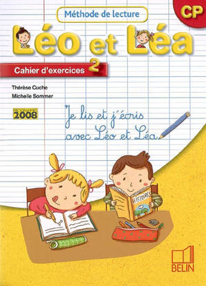 Léo et Léa, méthode de lecture, CP : cahier d'exercices 2 : je lis et j'écris avec Léo et Léa - Thérèse Cuche