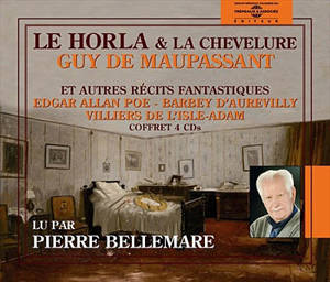 Le Horla, La chevelure et autres récits fantastiques lus par Pierre Bellemare - Pierre Bellemare