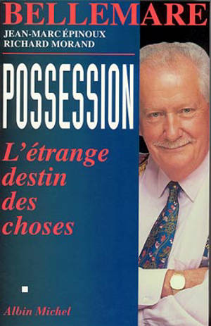 Possession : l'étrange destin des choses - Pierre Bellemare