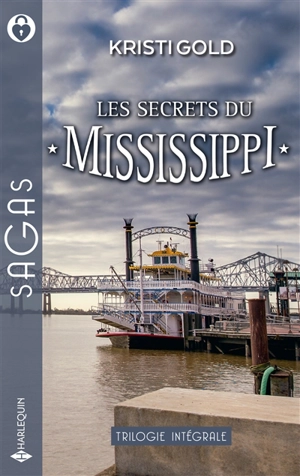 Les secrets du Mississippi : trilogie intégrale - Kristi Gold