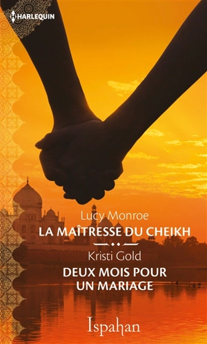 La maîtresse du cheikh. Deux mois pour un mariage - Lucy Monroe