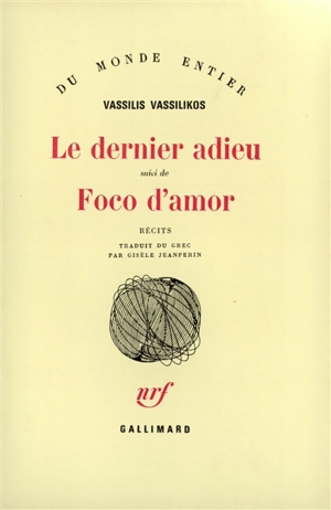 Le dernier adieu. Foco d'amor - Vassilis Vassilikos