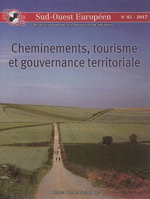 Sud-Ouest européen, n° 43. Cheminements, tourisme et gouvernance territoriale