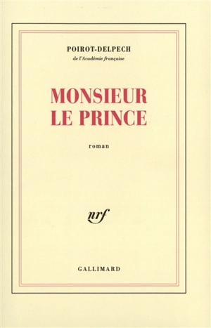 Monsieur le Prince - Bertrand Poirot-Delpech