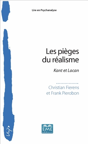 Les pièges du réalisme : Kant et Lacan - Christian Fierens