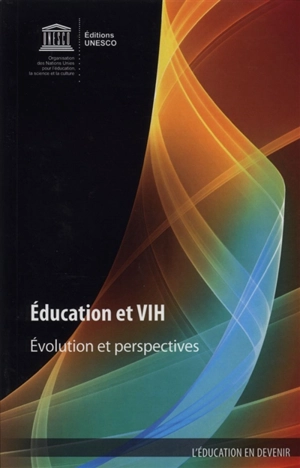 Education et VIH : évolution et perspectives - Unesco