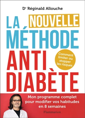 La nouvelle méthode anti-diabète : comment limiter ou stopper les risques - Réginald Maurice Allouche