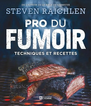 Pro du fumoir : techniques et recettes - Steven Raichlen