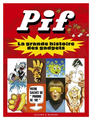 Pif : la grande histoire des gadgets - Rodolphe Massé