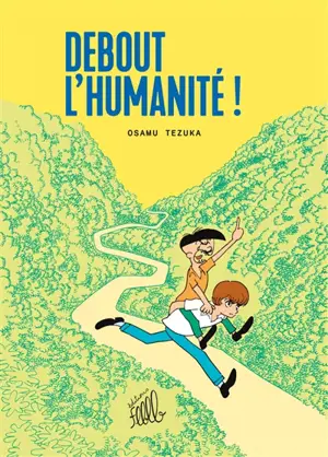 Debout l'humanité ! - Osamu Tezuka