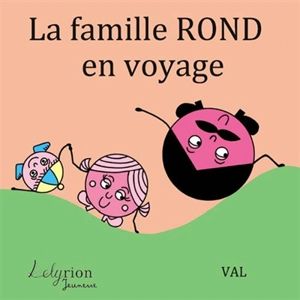 La famille Rond en voyage - Val