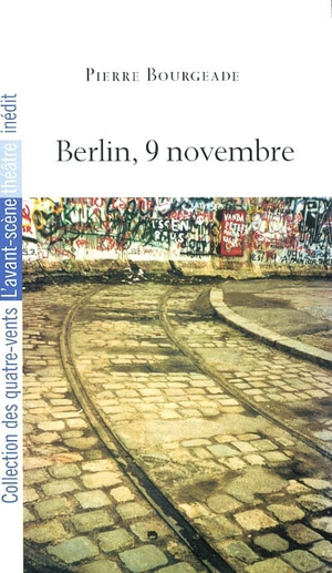 Berlin, 9 novembre - Pierre Bourgeade