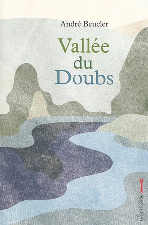 Vallée du Doubs - André Beucler