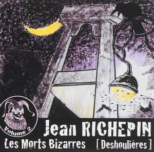 Les morts bizarres. Vol. 2. Deshoulières : 5 histoires - Jean Richepin