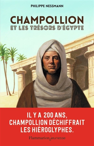 Champollion et les trésors d'Egypte - Philippe Nessmann