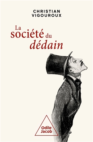 La société du dédain - Christian Vigouroux