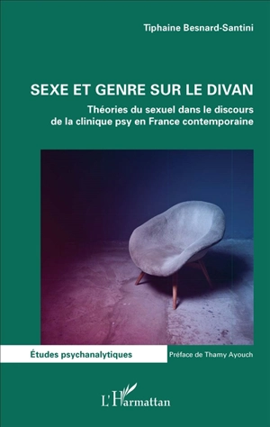 Sexe et genre sur le divan : théories du sexuel dans le discours de la clinique psy en France contemporaine - Tiphaine Besnard-Santini