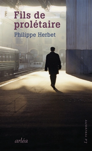 Fils de prolétaire - Philippe Herbet