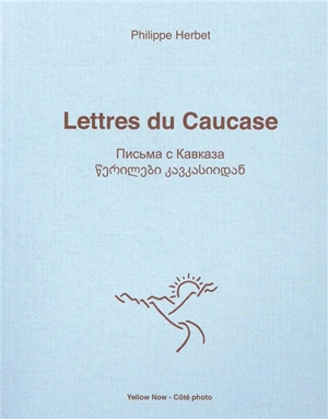 Lettres du Caucase - Philippe Herbet