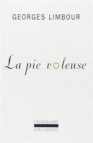 La pie voleuse - Georges Limbour