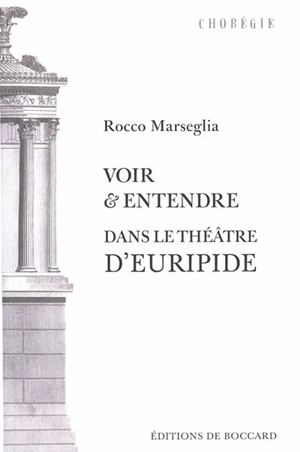 Voir & entendre dans le théâtre d'Euripide : communication et pragmatique - Rocco Marseglia