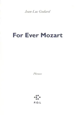 For ever Mozart : phrases - Jean-Luc Godard