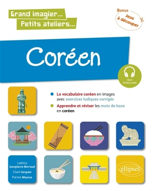 Coréen en images avec exercices ludiques A1 : apprendre et réviser les mots de base - Laetitia Jeanpierre-Berraud