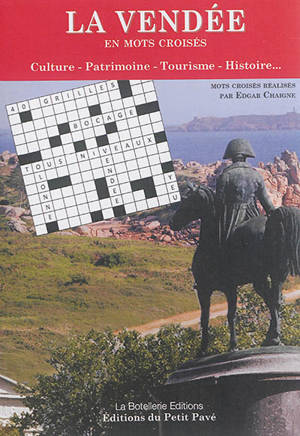 La Vendée en mots croisés : culture, patrimoine, tourisme, histoire... - Edgar Chaigne