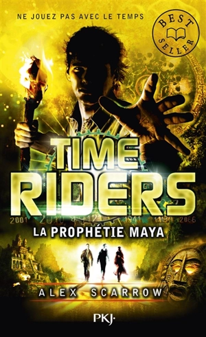 Time riders. Vol. 8. La prophétie maya - Alex Scarrow