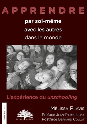 Apprendre par soi-même, avec les autres, dans le monde : l'expérience du unschooling - Mélissa Plavis