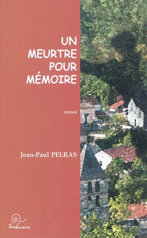 Un meurtre pour mémoire - Jean-Paul Pelras