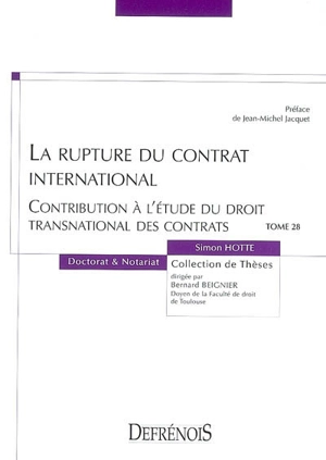 La rupture du contrat international : contribution à l'étude du droit transnational des contrats - Simon Hotte