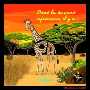 Dans la savane africaine, il y a... : Girafon - Céline Lamour-Crochet