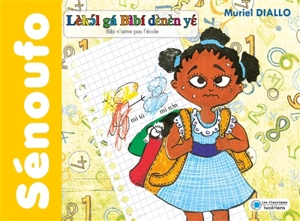 Bibi n'aime pas l'école (en sénoufo) - Muriel Diallo