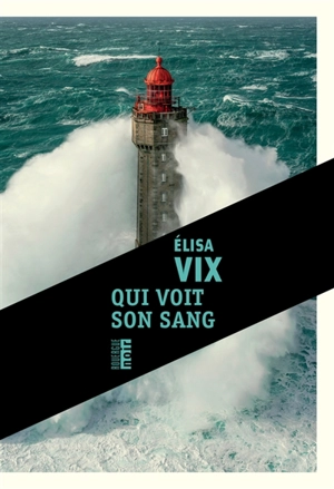 Qui voit son sang - Elisa Vix