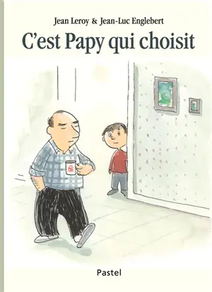 C'est papy qui choisit - Jean Leroy