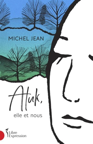 Atuk, elle et nous - Michel Jean