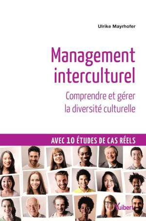 Management interculturel : comprendre et gérer la diversité cuturelle : avec 10 études de cas réels - Ulrike Mayrhofer