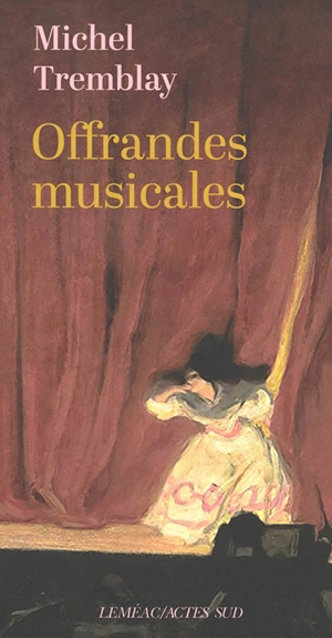 Offrandes musicales : récits - Michel Tremblay