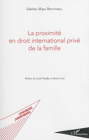 La proximité en droit international privé de la famille - Sabrine Maya Bouyahia