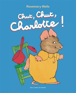 Chut, chut Charlotte ! - Rosemary Wells