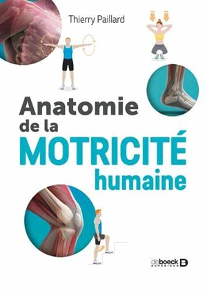Anatomie de la motricité humaine - Thierry Paillard