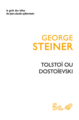 Tolstoï ou dostoïevski - George Steiner
